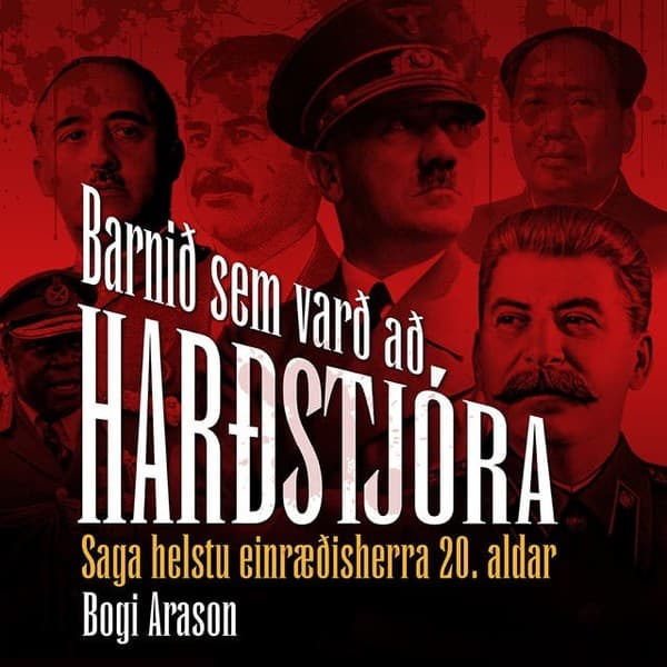 Barnið sem varð að harðstjóra eftir Bogi Arason - hljóðbók