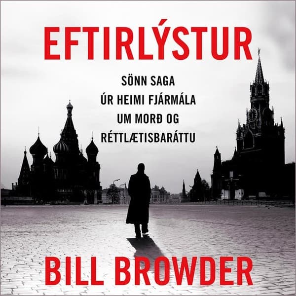 Eftirlýstur eftir Bill Browder - hljóðbók