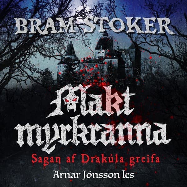 Makt myrkranna - Sagan af Drakúla greifa eftir Bram Stoker - hljóðbók