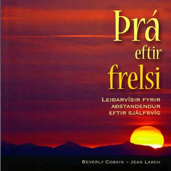 Þrá eftir frelsi - Leiðarvísir fyrir aðstandendur eftir sjálfsvíg eftir Beverly Cobain, Jean Larch - hljóðbók