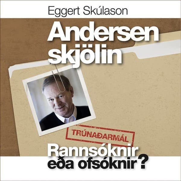 Andersenskjölin - Rannsóknir eða ofsóknir? eftir Eggert Skúlason - hljóðbók