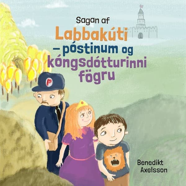 Sagan af Labbakúti - póstinum og kóngsdótturinni fögru eftir Benedikt Axelsson - hljóðbók