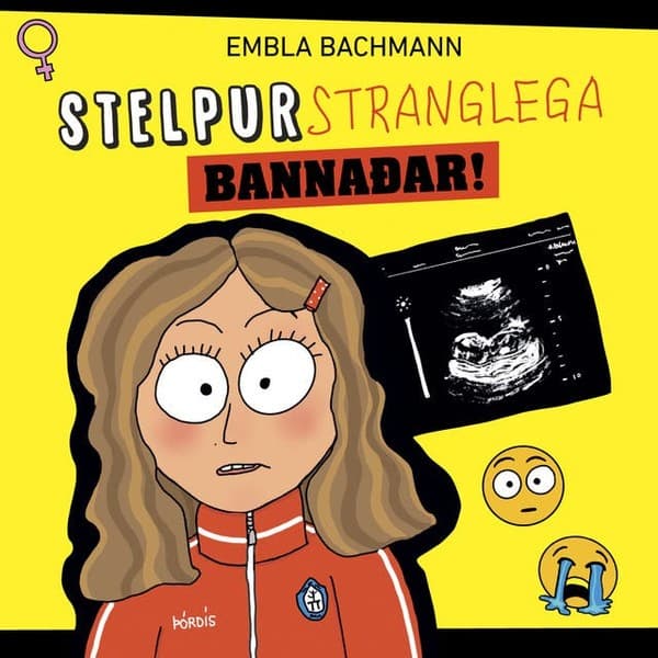 Stelpur stranglega bannaðar eftir Embla Bachmann - hljóðbók