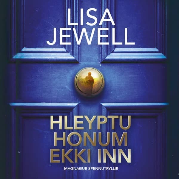 Hleyptu honum ekki inn eftir Lisa Jewell - hljóðbók
