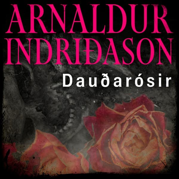 Dauðarósir - Erlendur #5 eftir Arnaldur Indriðason - hljóðbók