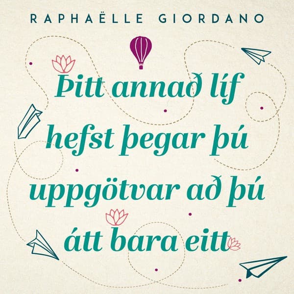 Þitt annað líf hefst þegar þú uppgötvar að þú átt bara eitt eftir Raphaëlle Giordano - hljóðbók