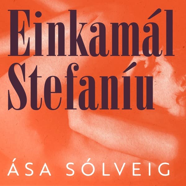 Einkamál Stefaníu eftir Ása Sólveig - hljóðbók