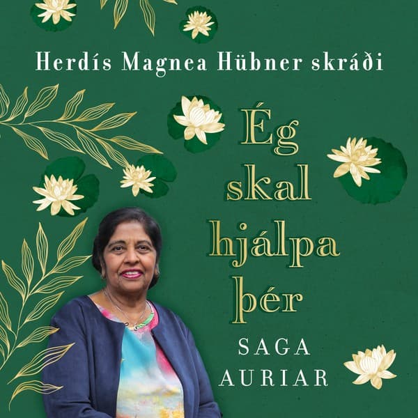 Ég skal hjálpa þér - Saga Auríar eftir Árný Aurangasri Hinriksson og Herdís Magnea Hübner - hljóðbók
