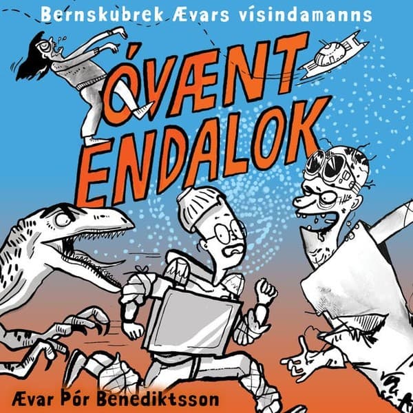 Óvænt endalok eftir Ævar Þór Benediktsson - hljóðbók