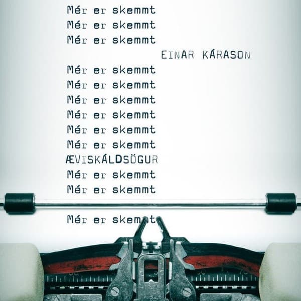 Mér er skemmt eftir Einar Kárason - hljóðbók