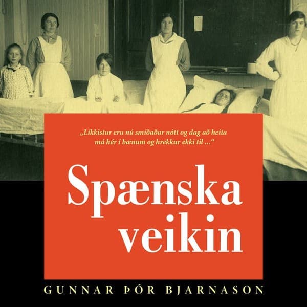 Spænska veikin eftir Gunnar Þór Bjarnason - hljóðbók