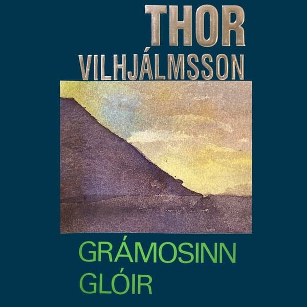 Grámosinn glóir eftir Thor Vilhjálmsson - hljóðbók