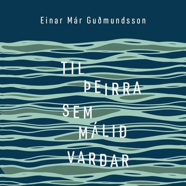Til þeirra sem málið varðar eftir Einar Már Guðmundsson - hljóðbók