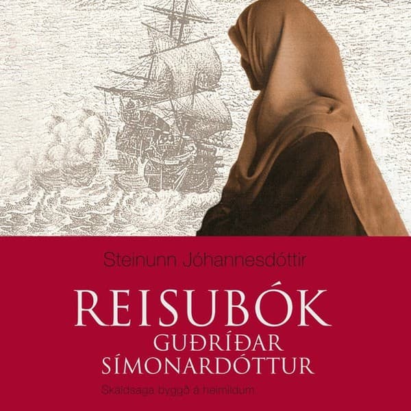 Reisubók Guðríðar Símonardóttur eftir Steinunn Jóhannesdóttir - hljóðbók