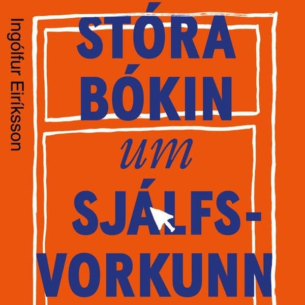 Stóra bókin um sjálfsvorkunn eftir Ingólfur Eiríksson - hljóðbók