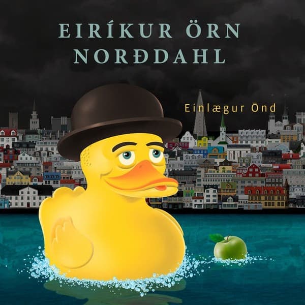 Einlægur Önd eftir Eiríkur Örn Norðdahl - hljóðbók