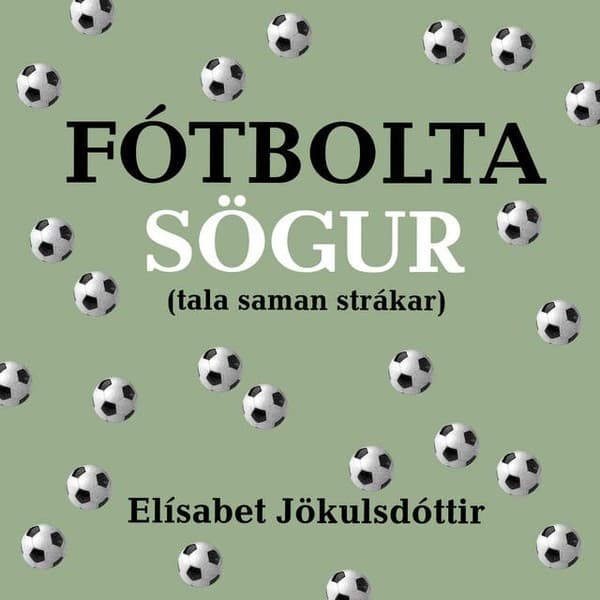 Fótboltasögur (tala saman strákar) eftir Elísabet Jökulsdóttir - hljóðbók