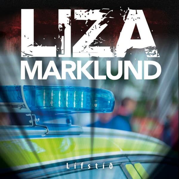 Lífstíð eftir Liza Marklund - hljóðbók