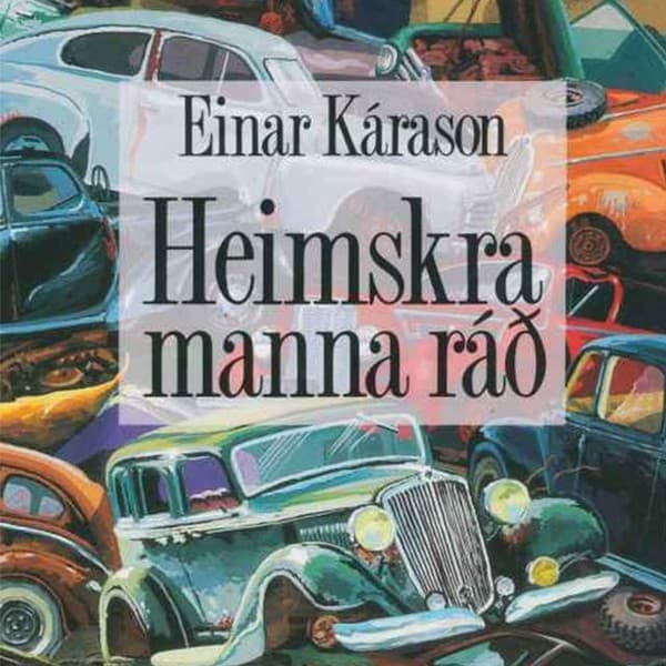 Heimskra manna ráð eftir Einar Kárason - hljóðbók