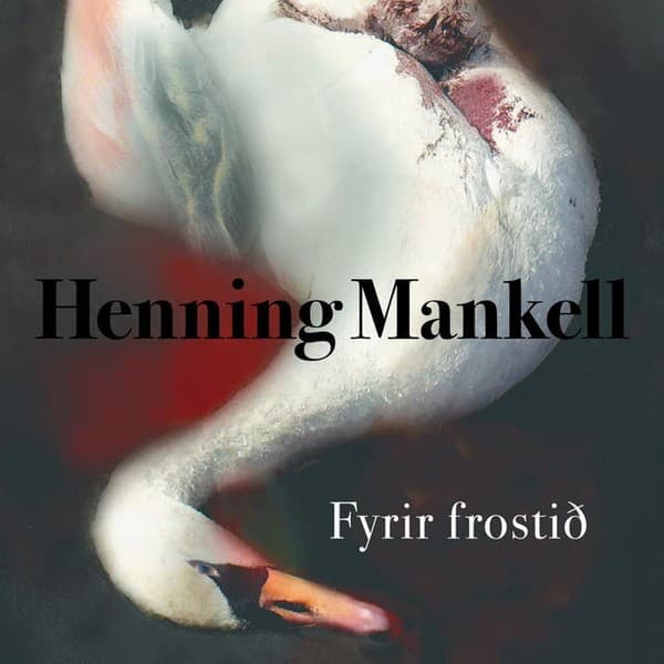 Fyrir frostið eftir Henning Mankell - hljóðbók