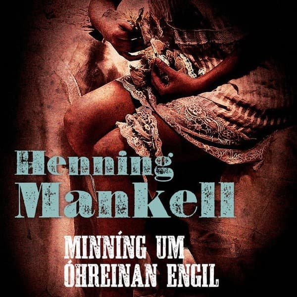 Minning um óhreinan engil eftir Henning Mankell - hljóðbók