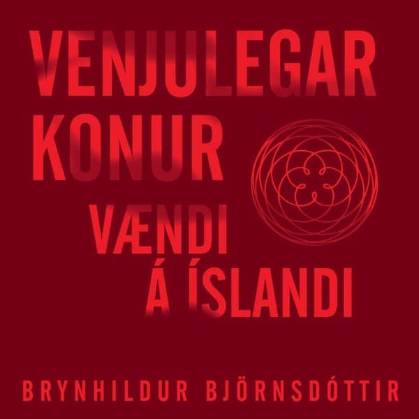 Venjulegar konur - Vændi á Íslandi eftir Brynhildur Björnsdóttir - hljóðbók