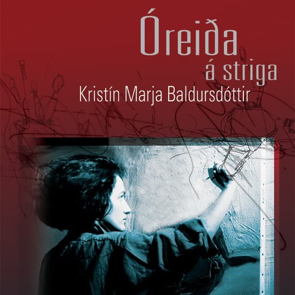 Óreiða á striga eftir Kristín Marja Baldursdóttir - hljóðbók