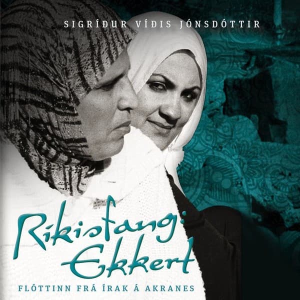 Ríkisfang: Ekkert - Flóttinn frá Írak á Akranes eftir Sigríður Víðis Jónsdóttir - hljóðbók