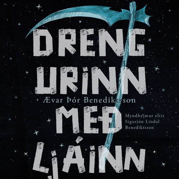 Drengurinn með ljáinn eftir Ævar Þór Benediktsson - hljóðbók