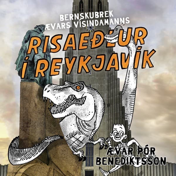 Risaeðlur í Reykjavík eftir Ævar Þór Benediktsson - hljóðbók