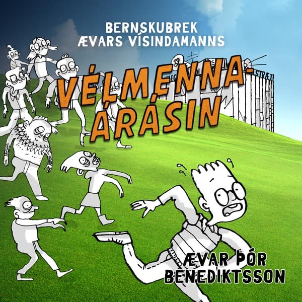Vélmennaárásin eftir Ævar Þór Benediktsson - hljóðbók