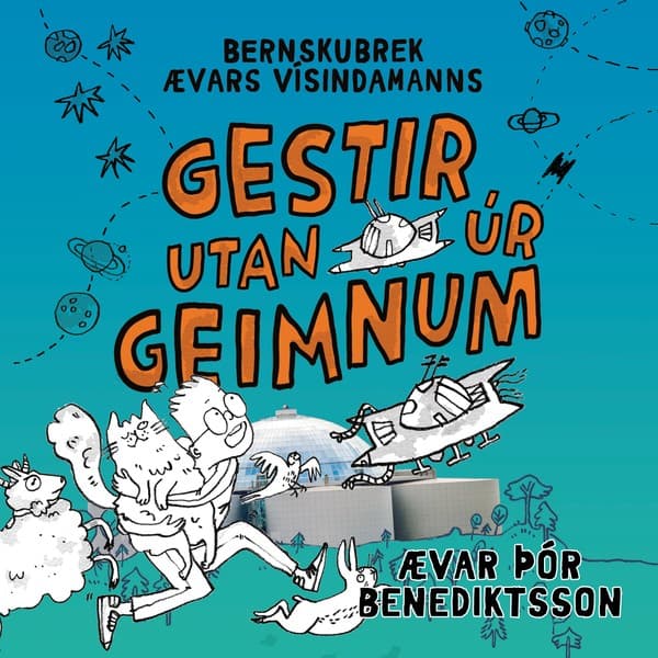 Gestir utan úr geimnum eftir Ævar Þór Benediktsson - hljóðbók