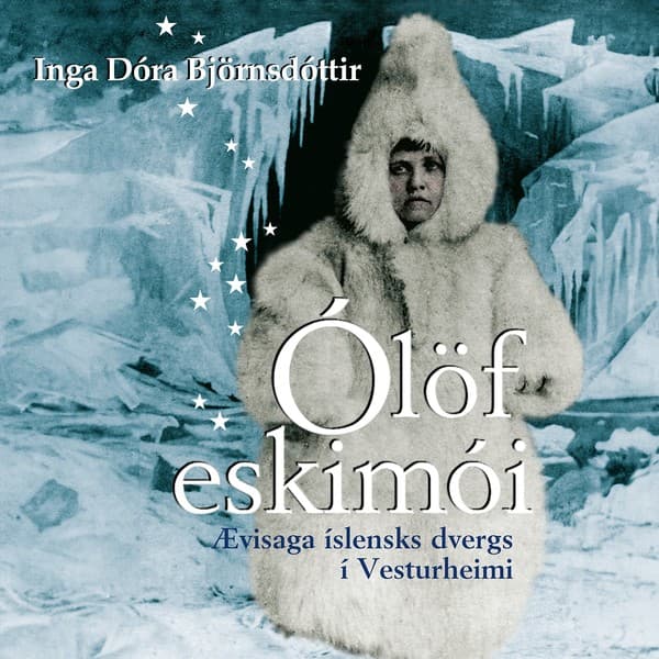 Ólöf eskimói eftir Inga Dóra Björnsdóttir - hljóðbók