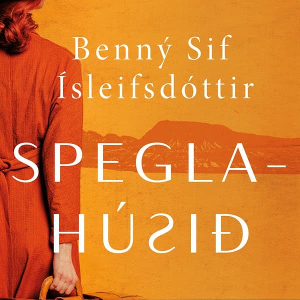 Speglahúsið eftir Benný Sif Ísleifsdóttir - hljóðbók