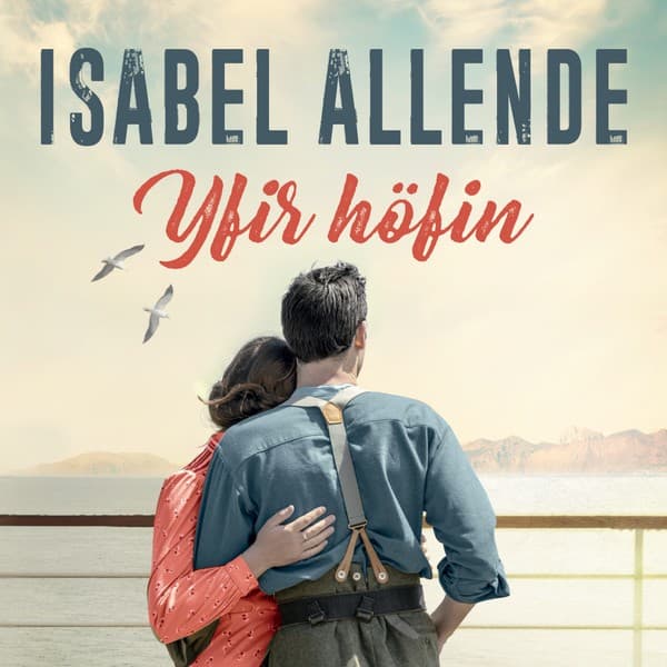 Yfir höfin eftir Isabel Allende - hljóðbók