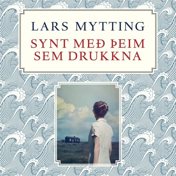 Synt með þeim sem drukkna eftir Lars Mytting - hljóðbók