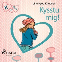 K fyrir Klara 3 – Kysstu mig! eftir Line Kyed Knudsen - hljóðbók