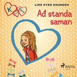 K fyrir Klara 5 – Að standa saman eftir Line Kyed Knudsen - hljóðbók