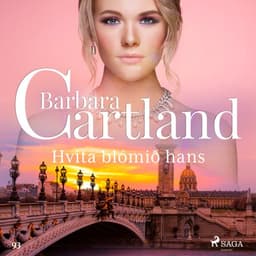 Hvíta blómið hans (Hin eilífa sería Barböru Cartland 16) eftir Barbara Cartland - hljóðbók