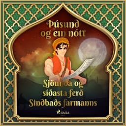 Sjöunda og síðasta ferð Sindbaðs farmanns (Þúsund og ein nótt 43) eftir Middle Eastern Folk Tales - hljóðbók