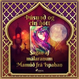 Sagan af málaranum Mamúð frá Ispahan (Þúsund og ein nótt 25) eftir Middle Eastern Folk Tales - hljóðbók