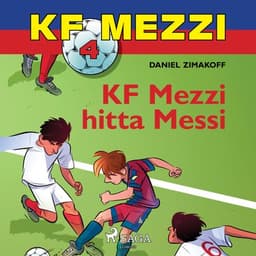 KF Mezzi 4 – KF Mezzi hitta Messi eftir Daniel Zimakoff - hljóðbók