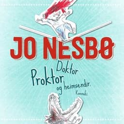 Doktor Proktor og heimsendir. Kannski. eftir Jo Nesbø - hljóðbók