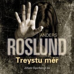 Treystu mér eftir Anders Roslund - hljóðbók