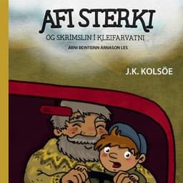 Afi sterki og skrímslin í Kleifarvatni eftir Jenný Kolsöe - hljóðbók