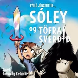 Sóley og töfrasverðið eftir Eygló Jónsdóttir - hljóðbók