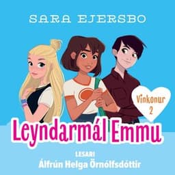Vinkonur 2. Leyndarmál Emmu eftir Sara Ejersbo - hljóðbók