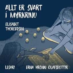 Allt er svart í myrkrinu eftir Elísabet Thoroddsen - hljóðbók