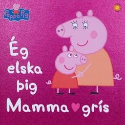 Ég elska þig Mamma grís eftir Lauren Holowaty - hljóðbók