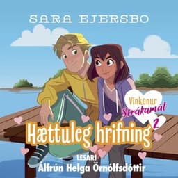 Vinkonur Strákamál 2. Hættuleg hrifning eftir Sara Ejersbo - hljóðbók